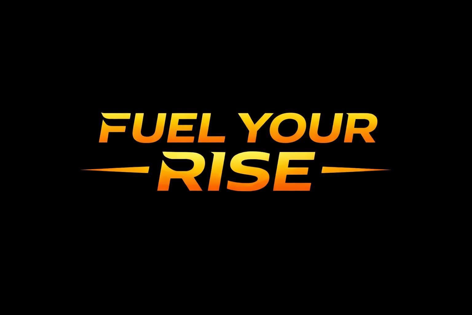 Fuel Your Rise